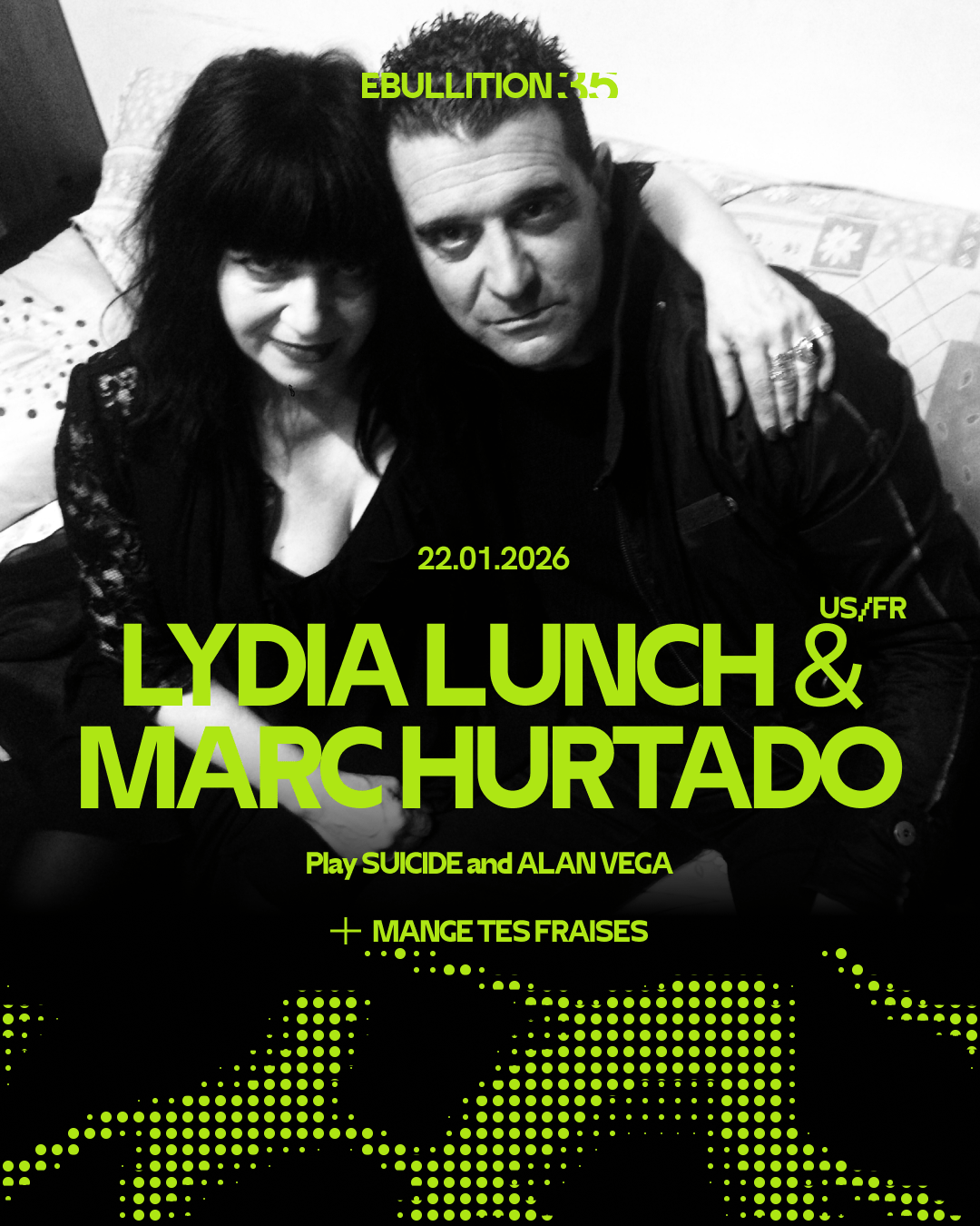 Lydia Lunch (US) & Marc Hurtado (FR) play SUICIDE and Alan Vega + Mange Tes Fraises (CH)