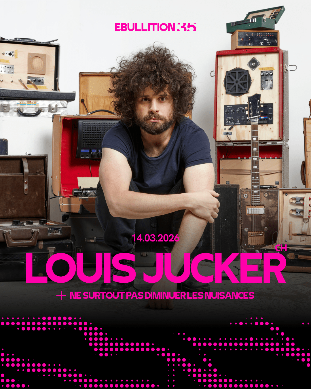 Louis Jucker (CH) + "Ne surtout pas diminuer les nuisances" par le collectif Buro d'Archi (CH)